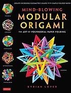 Mind-blowing modular origami